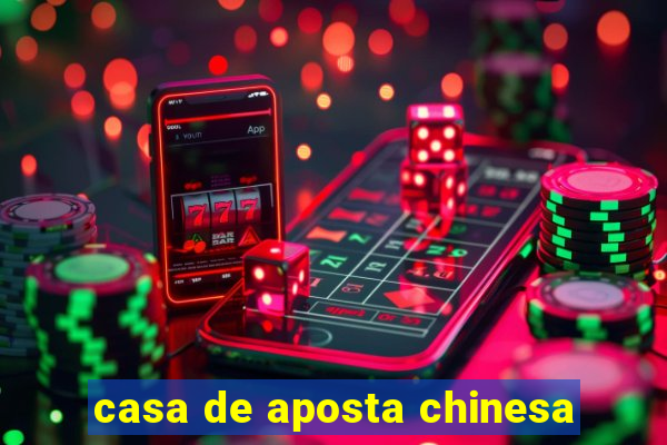 casa de aposta chinesa