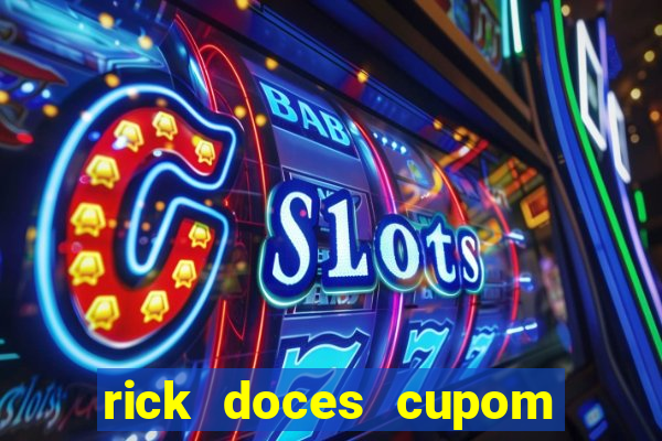 rick doces cupom primeira compra