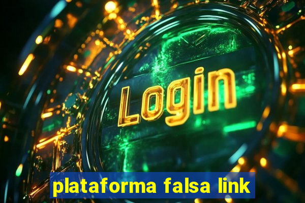 plataforma falsa link