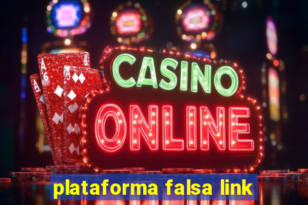 plataforma falsa link