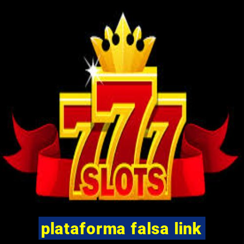 plataforma falsa link