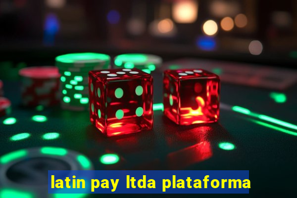 latin pay ltda plataforma