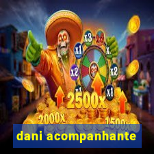 dani acompanhante