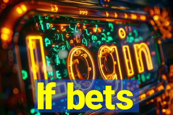 lf bets