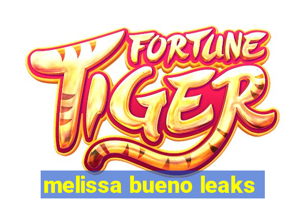melissa bueno leaks