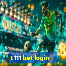 t111 bet login