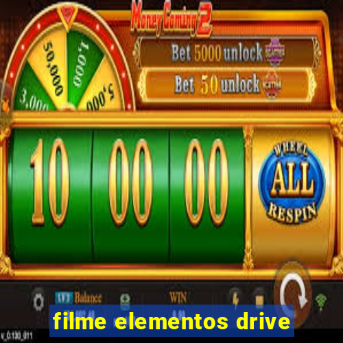 filme elementos drive