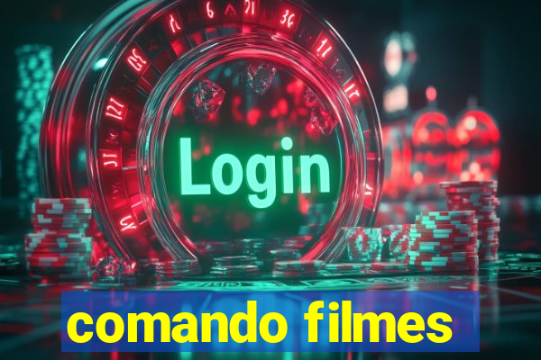 comando filmes