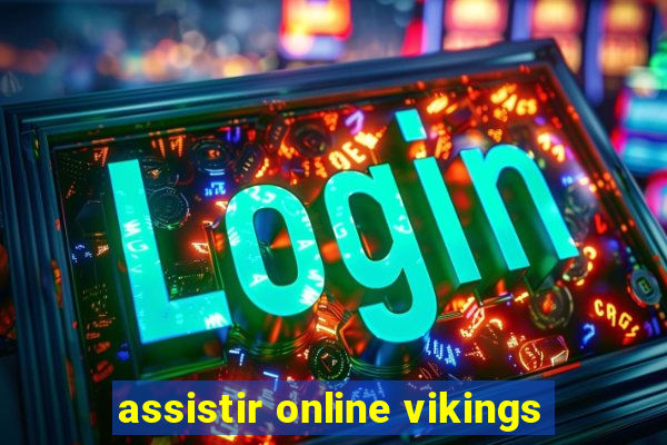 assistir online vikings