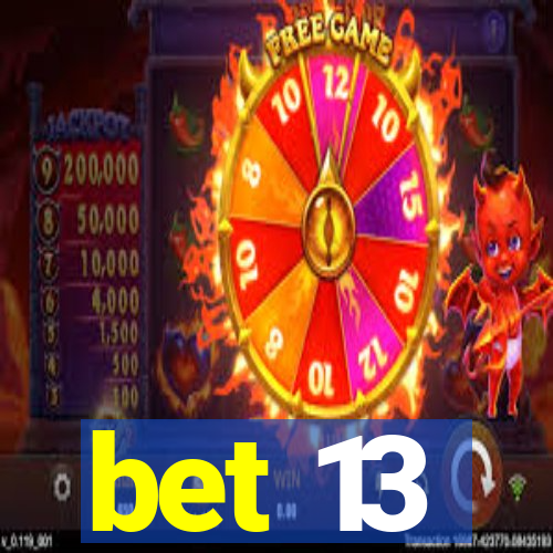 bet 13