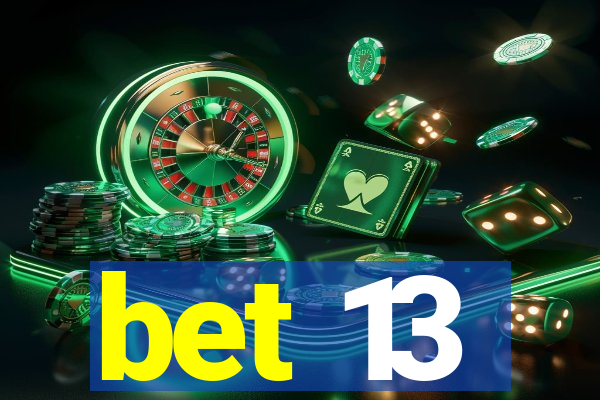 bet 13