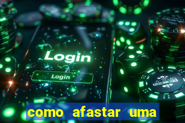 como afastar uma pessoa da vida do meu filho