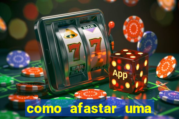 como afastar uma pessoa da vida do meu filho