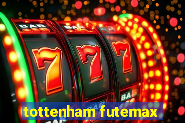 tottenham futemax
