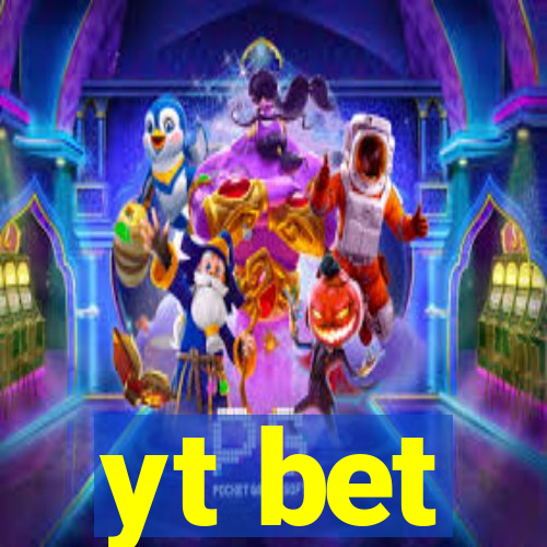 yt bet
