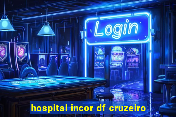 hospital incor df cruzeiro