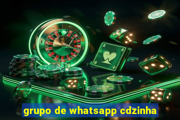 grupo de whatsapp cdzinha