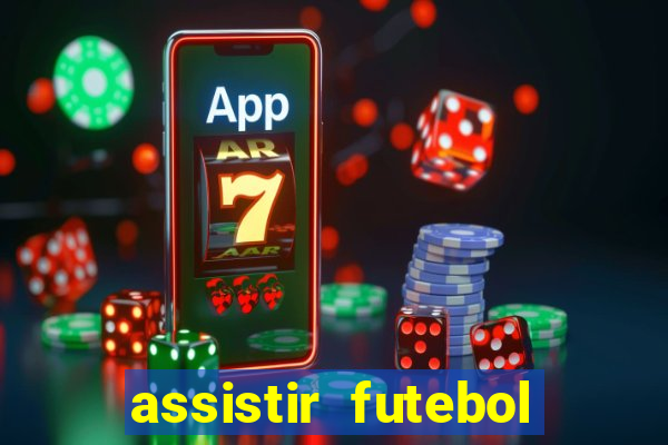 assistir futebol gratis sem travar