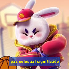 paz celestial significado