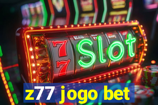 z77 jogo bet