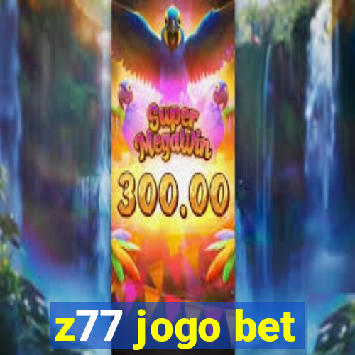 z77 jogo bet