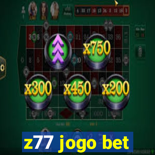 z77 jogo bet
