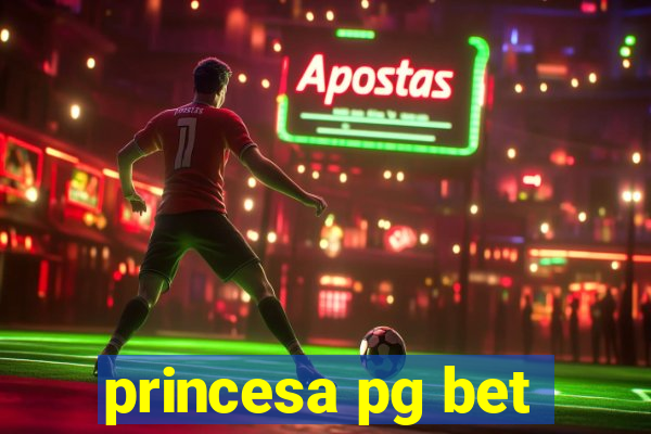 princesa pg bet