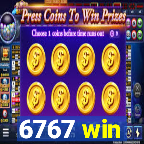 6767 win