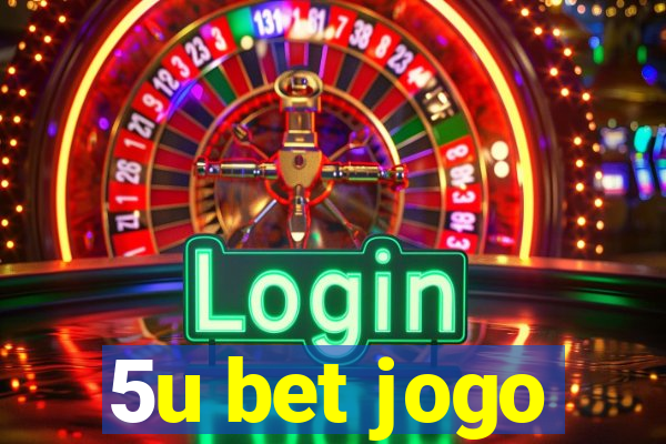 5u bet jogo