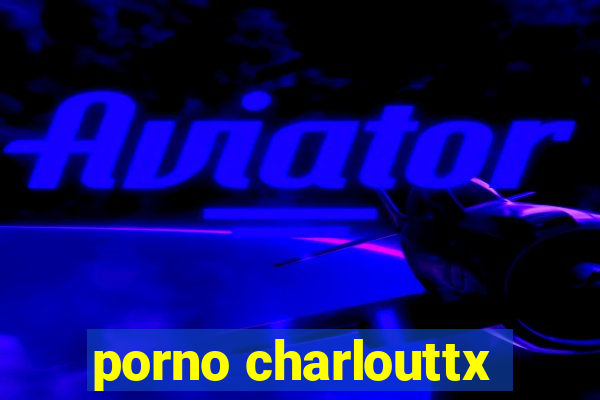 porno charlouttx