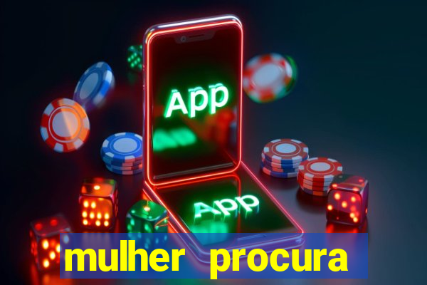 mulher procura homem salvador bahia