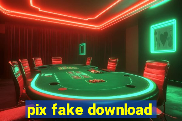 pix fake download