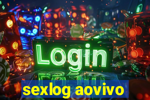 sexlog aovivo