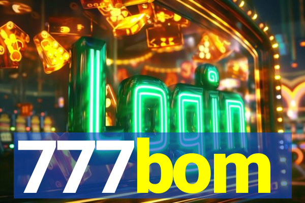 777bom