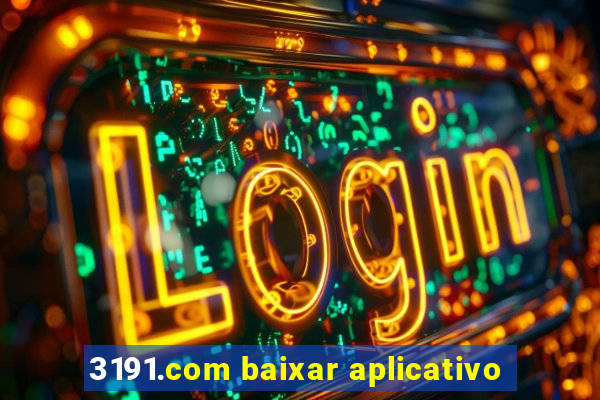 3191.com baixar aplicativo