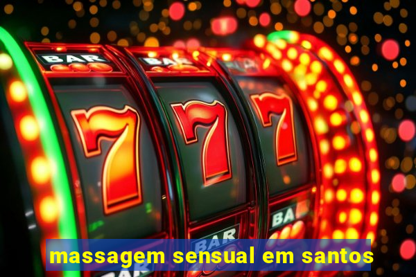 massagem sensual em santos