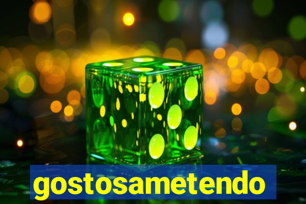 gostosametendo