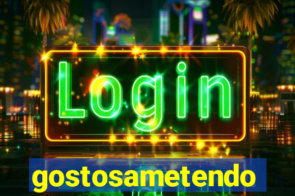 gostosametendo