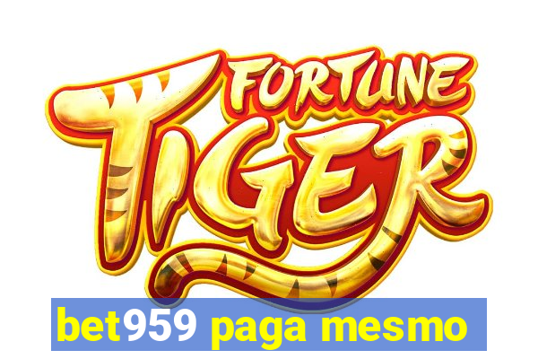 bet959 paga mesmo