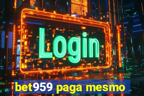 bet959 paga mesmo