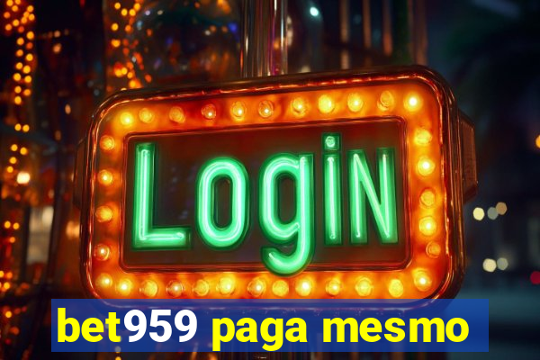 bet959 paga mesmo