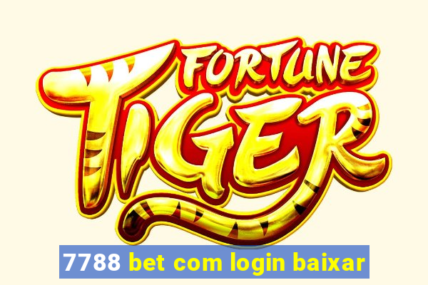 7788 bet com login baixar