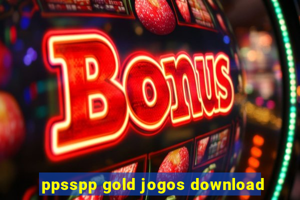 ppsspp gold jogos download