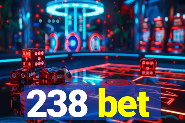 238 bet