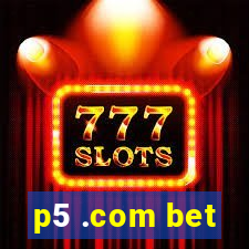 p5 .com bet