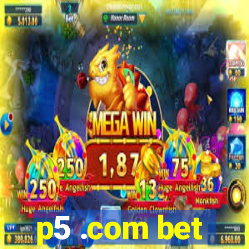 p5 .com bet