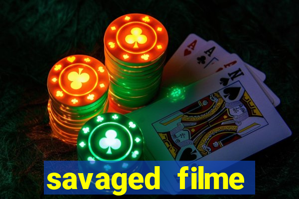 savaged filme completo dublado