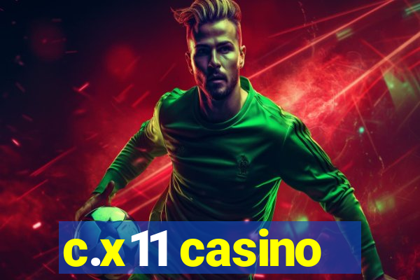 c.x11 casino