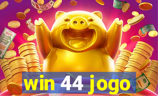 win 44 jogo