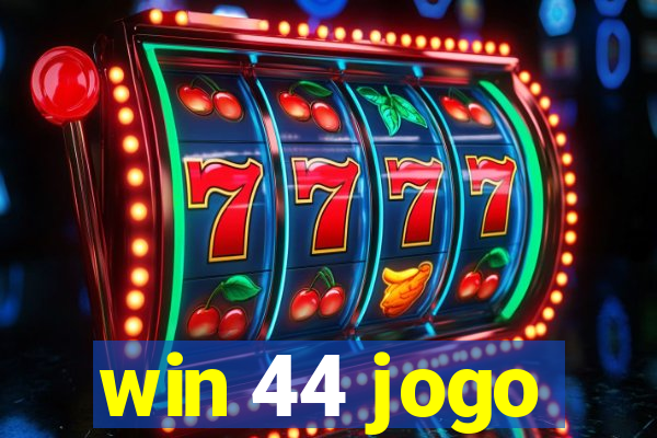 win 44 jogo